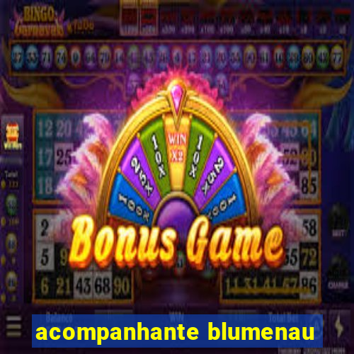 acompanhante blumenau